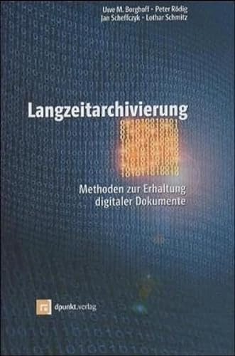 Stock image for Langzeitarchivierung. Methoden zur Rettung digitaler Datenbestnde for sale by medimops