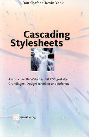 Beispielbild fr Cascading Stylesheets. Anspruchsvolle Websites mit CSS gestalten - Grundlagen, Designtechniken und Referenz zum Verkauf von medimops