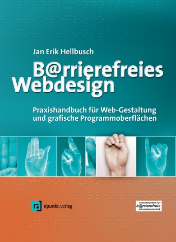 Beispielbild fr Barrierefreies Webdesign. Praxishandbuch fr Webgestaltung und grafische Programmoberflchen zum Verkauf von medimops