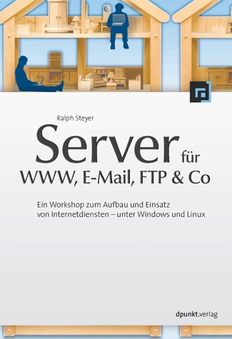 Imagen de archivo de Server fr WWW, E-Mail, FTP und Co - Ein Workshop zum Aufbau und Einsatz von Internetdiensten - unter Windows und Linux a la venta por medimops