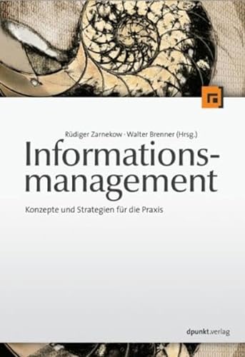 Informationsmanagement : Konzepte und Strategien für die Praxis. - Zarnekow, Rüdiger (Hrsg.).