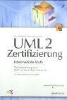 Stock image for UML 2 - Zertifizierung: Intermediate-Stufe for sale by BUCHSERVICE / ANTIQUARIAT Lars Lutzer