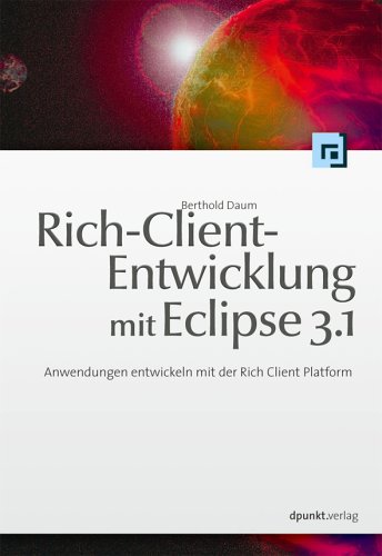 Beispielbild fr Rich-Client-Entwicklung mit Eclipse 3.1 Anwendungen entwickeln mit der Rich Client Platform zum Verkauf von Buchpark