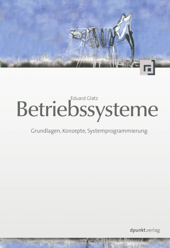 Imagen de archivo de Betriebssysteme: Grundlagen, Konzepte, Systemprogrammierung a la venta por medimops