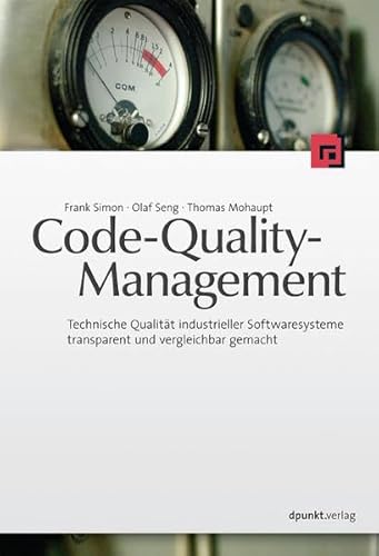 Beispielbild fr Code Quality Management: Technische Qualitt industrieller Softwaresysteme transparent und vergleichbar gemacht zum Verkauf von medimops