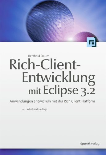 Beispielbild fr Rich-Client-Entwicklung mit Eclipse 3.2. Anwendungen entwickeln mit der Rich Client Platform zum Verkauf von medimops