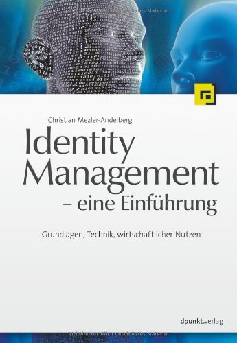 9783898644389: Identity Management: Grundlagen, Technik, wirtschaftlicher Nutzen