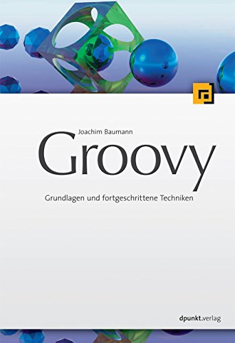 Beispielbild fr Groovy: Grundlagen und fortgeschrittene Techniken zum Verkauf von medimops