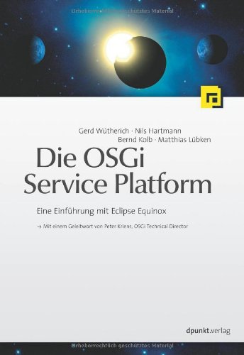 Stock image for Die OSGI Service Platform-Eine Einfhrung mit Eclipse Equinox for sale by medimops