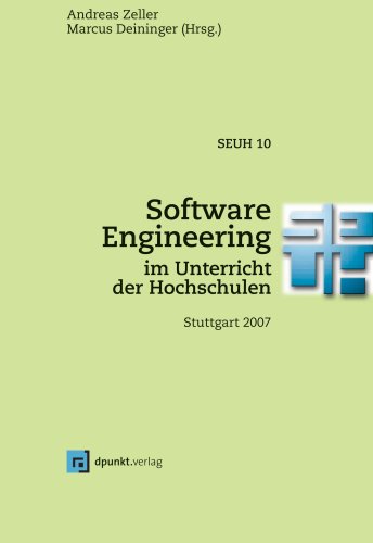 Beispielbild fr Software Engineering im Unterricht der Hochschulen: SEUH 10 - Stuttgart 2007 zum Verkauf von Bcherbazaar