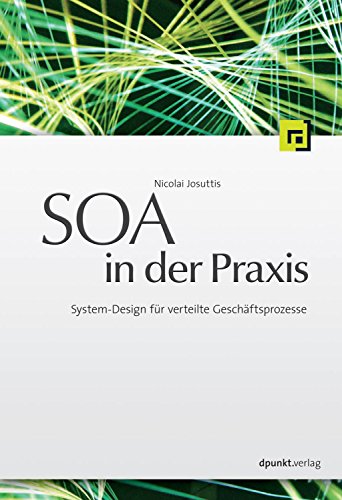 Stock image for SOA in der Praxis: System-Design fr verteilte Geschftsprozesse for sale by medimops