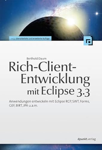 Beispielbild fr Rich-Client-Entwicklung mit Eclipse 3.3. Anwendungen entwickeln mit Eclipse RCP, SWT, Forms, GEF, BIRT, JPA u.a.m. zum Verkauf von medimops