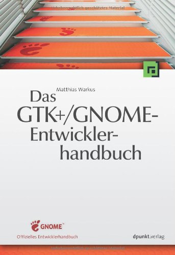 Das GTK+/GNOME-Entwicklerhandbuch - Matthias Warkus