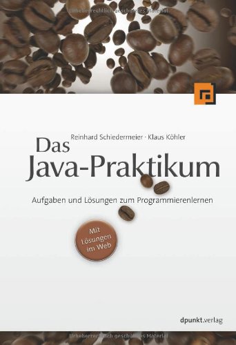 Beispielbild fr Das Java-Praktikum: Aufgaben und Lsungen zum Programmierenlernen zum Verkauf von medimops