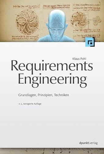 Requirements Engineering: Grundlagen, Prinzipien,Techniken (9783898645508) by Pohl, Klaus