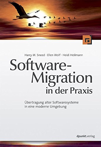 Stock image for Software-Migration in der Praxis: bertragung alter Softwaresysteme in eine moderne Umgebung for sale by medimops