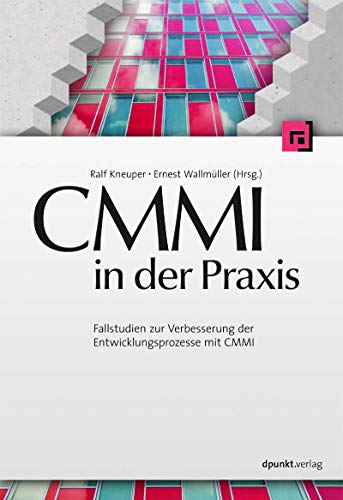 Stock image for CMMI in der Praxis: Fallstudien zur Verbesserung der Entwicklungsprozesse mit CMMI for sale by medimops
