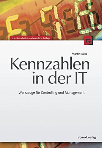 Stock image for Kennzahlen in der IT: Werkzeuge fr Controlling und Management for sale by medimops