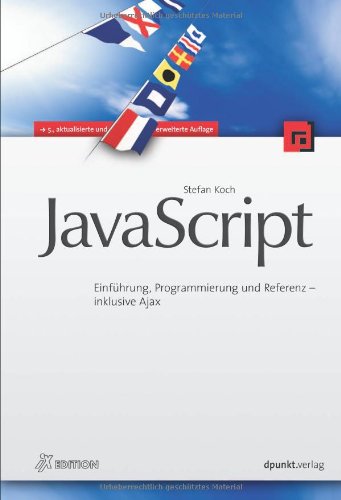 JavaScript Einführung, Programmierung und Referenz - inklusive Ajax - Koch, Stefan