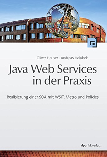 9783898645966: Java Web Services in der Praxis: Realisierung einer SOA mit WSIT, Metro und Policies