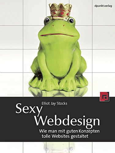 9783898646314: Sexy Webdesign: Wie man mit guten Konzepten tolle Websites gestaltet