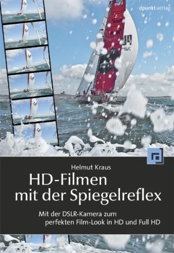 Beispielbild fr HD-Filmen mit der Spiegelreflex: Mit der DSLR-Kamera zum perfekten Film-Look in HD und Full-HD zum Verkauf von medimops