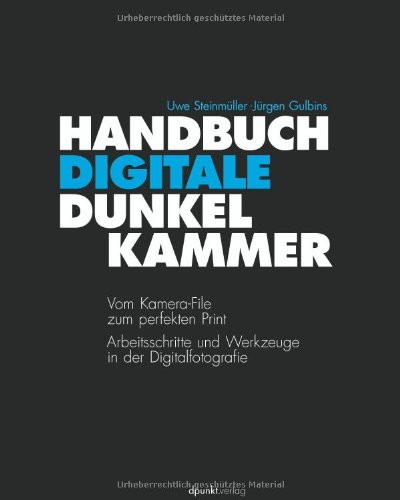 Handbuch Digitale Dunkelkammer: Vom Kamera-File zum perfekten Print - Arbeitsschritte, Techniken, Werkzeuge in der Digitalfotografie [Gebundene Ausgabe] Fotografieren Filmen Informatik Grafik Design Digitale Bildverarbeitung Bildbearbeitung Bildorganisation Bildverwaltung Digitale Fotografie Digitale Spiegelreflexkameras Digitalfotografie Ratgeber Hobby Fotograf Filme Videofilmen Photoshop RAW RAW-Workflow Jürgen Gulbins Uwe Steinmüller - Jürgen Gulbins (Autor), Uwe Steinmüller (Autor)