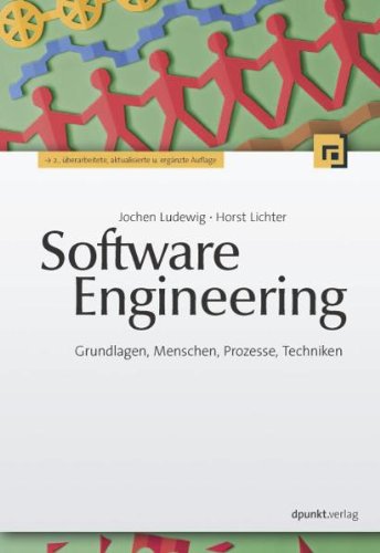 Software Engineering: Grundlagen, Menschen, Prozesse, Techniken - Jochen Ludewig, Horst Lichter