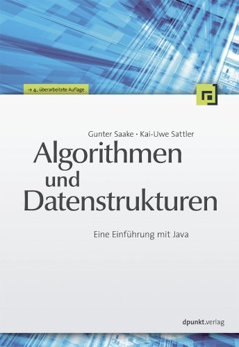 Algorithmen und Datenstrukturen: Eine Einführung mit Java - Gunter Saake