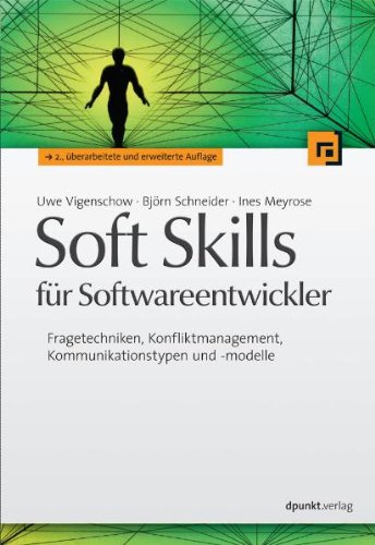 Beispielbild fr Soft Skills fr Softwareentwickler: Fragetechniken, Konfliktmanagement, Kommunikationstypen und -modelle zum Verkauf von medimops