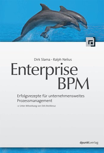 Stock image for Enterprise BPM: Erfolgsrezepte fr unternehmensweites Prozessmanagement for sale by medimops