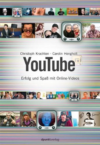 Youtube: Erfolg und Spaß mit Online-Videos - Christoph, Krachten und Hengholt Carolin