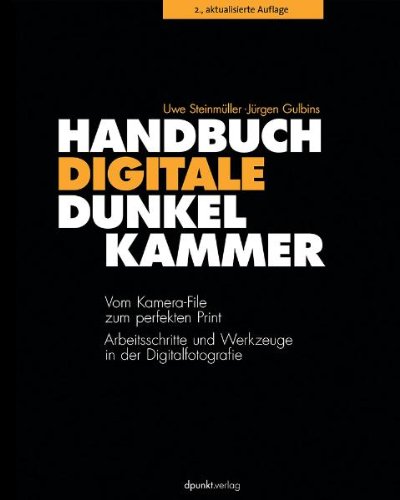 Stock image for Handbuch Digitale Dunkelkammer: Vom Kamera-File zum perfekten Print: Arbeitsschritte und Werkzeuge in der Digitalfotografie [Gebundene Ausgabe] Fotografieren Filmen Informatik Grafik Design Digitale Bildverarbeitung Bildbearbeitung Bildorganisation Bildverwaltung Digitale Fotografie Digitale Spiegelreflexkameras Digitalfotografie Ratgeber Hobby Fotograf Filme Videofilmen Photoshop RAW RAW-Workflow Jrgen Gulbins Uwe Steinmller for sale by BUCHSERVICE / ANTIQUARIAT Lars Lutzer