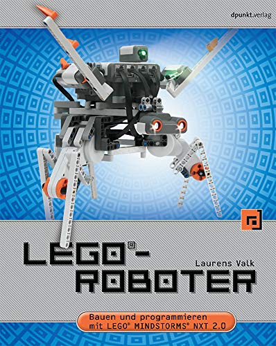 LEGOÂ®-Roboter: Bauen und programmieren mit LEGO MINDSTORMS NXT 2.0 (9783898647472) by Valk, Laurens