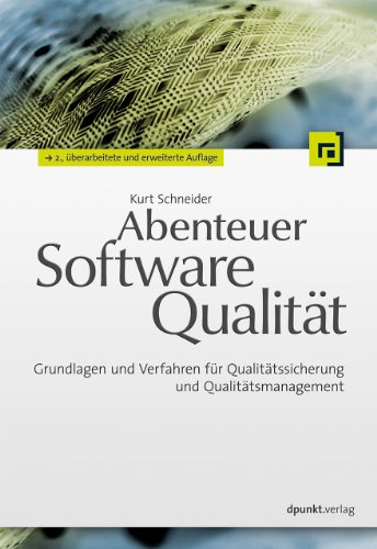 Beispielbild fr Abenteuer Softwarequalitt: Grundlagen und Verfahren fr Qualittssicherung und Qualittsmanagement zum Verkauf von medimops
