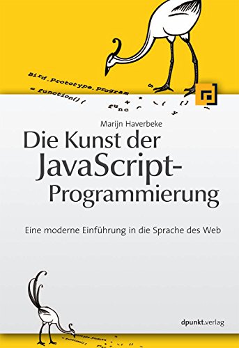 Stock image for Die Kunst der JavaScript-Programmierung: Eine moderne Einfhrung in die Sprache des Web for sale by medimops