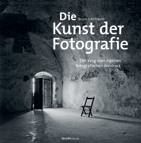 9783898648165: Die Kunst der Fotografie: Der Weg zum eigenen fotografischen Ausdruck