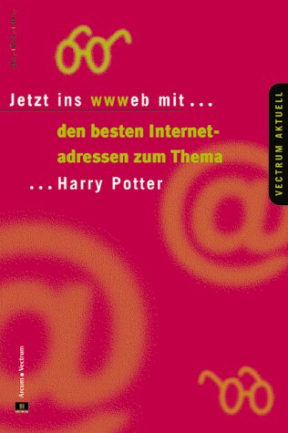 Stock image for Jetzt ins wwweb mit den besten Internetadressen zum Thema Harry Potter. Vectrum Aktuell. TB for sale by Deichkieker Bcherkiste