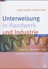 Unterweisung in Handwerk und Industrie (PraxisReihe Arbeit - Gesundheit - Umwelt) - Hauptverband d. gewerblichen Berufsgenossenschaften Sankt Augustin, Schneider Helmut, Hoppe Bernhard