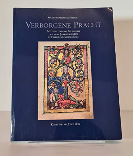 Beispielbild fr Verborgene Pracht: Mittelalterliche Buchkunst aus acht Jahrhunderten in Freiburger Sammlungen zum Verkauf von medimops