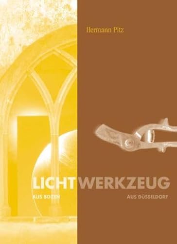 9783898701419: Licht aus Bozen - Werkzeug aus Dsseldorf.