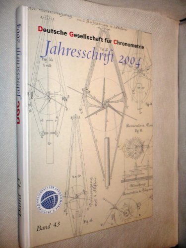 9783898702041: Jahresschriften der Deutschen Gesellschaft fr Chronometrie: Jahresschrift 2004 der Deutschen Gesellschaft fr Chronometrie (Livre en allemand)