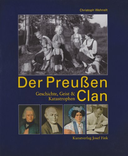Beispielbild fr Der Preussen Clan: Geschichte, Geist und Katastrophen zum Verkauf von medimops