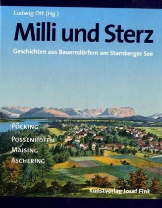 9783898702492: Milli und Sterz: Geschichten aus Bauerndrfern am Starnberger See (Pcking, Possenhofen, Aschering und Maising)