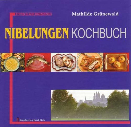 Beispielbild fr Nibelungenkochbuch Mathilde Grnewald. Fotos Klaus Baranenko zum Verkauf von Antiquariat Mander Quell