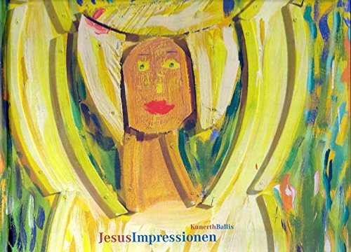 Beispielbild fr Jesus-Impressionen : 16 Bilder von Diether Kunerth mit Meditationen von Helmut Ballis zum Verkauf von Buchpark