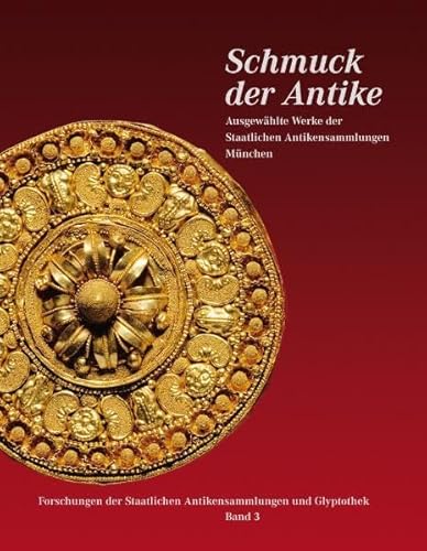 Beispielbild fr Schmuck der Antike. Staatliche Antikensammlungen Mnchen: Ausgewhlte Werke der Staatlichen Antikensammlungen Mnchen ausgewhlte Werke der Staatlichen Antikensammlungen Mnchen zum Verkauf von diakonia secondhand