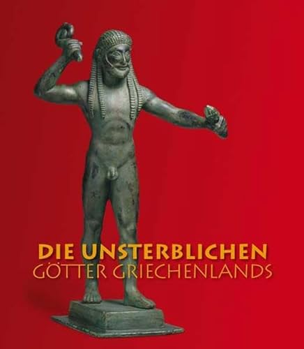 Die Unsterblichen - Götter Griechenlands. Staatliche Antikensammlungen und Glyptothek München. [Hrsg. Florian S. Knauß. Autoren Astrid Fendt .] - Fendt, Astrid und Florian Knauß