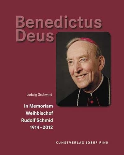 Beispielbild fr Benedictus Deus - In Memoriam Weihbischof Rudolf Schmid 1914-2012 zum Verkauf von medimops