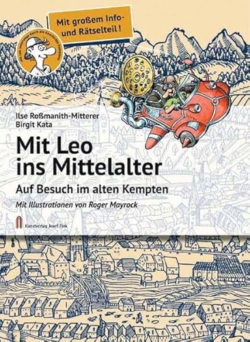 Mit Leo ins Mittelalter - Auf Besuch im alten Kempten - Roßmanith-Mitterer, Ilse, Kata, Birgit